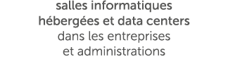 salles informatiques h berg es et data centers dans les entreprises et administrations 