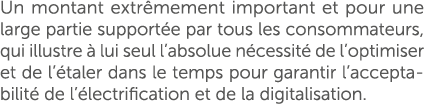 Un montant extr mement important et pour une large partie support e par tous les consommateurs, qui illustre  lui se...