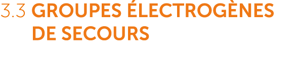 3.3 Groupes lectrog nes de secours