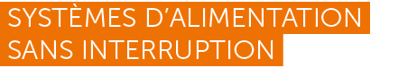  SYST MES D’ALIMENTATION SANS INTERRUPTION 