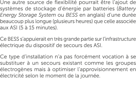 Une autre source de flexibilit pourrait  tre l’ajout de syst mes de stockage d’ nergie par batteries (Battery Energy...