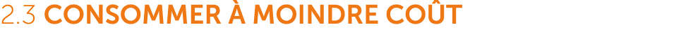 2.3 Consommer  moindre co t 