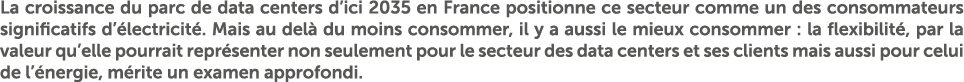 La croissance du parc de data centers d’ici 2035 en France positionne ce secteur comme un des consommateurs significa...