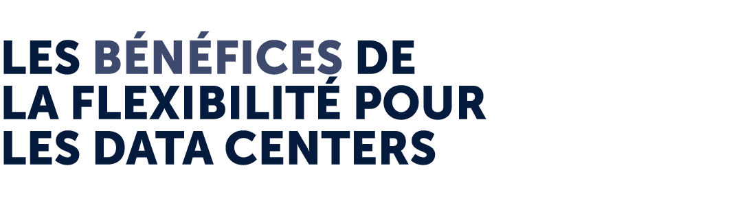 Les b n fices de la flexibilit pour les data centers