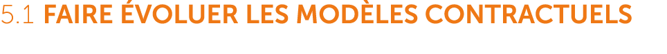 5.1 Faire voluer les mod les contractuels 