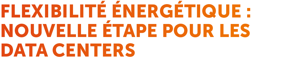 Flexibilit  nerg tique : nouvelle  tape pour les data centers