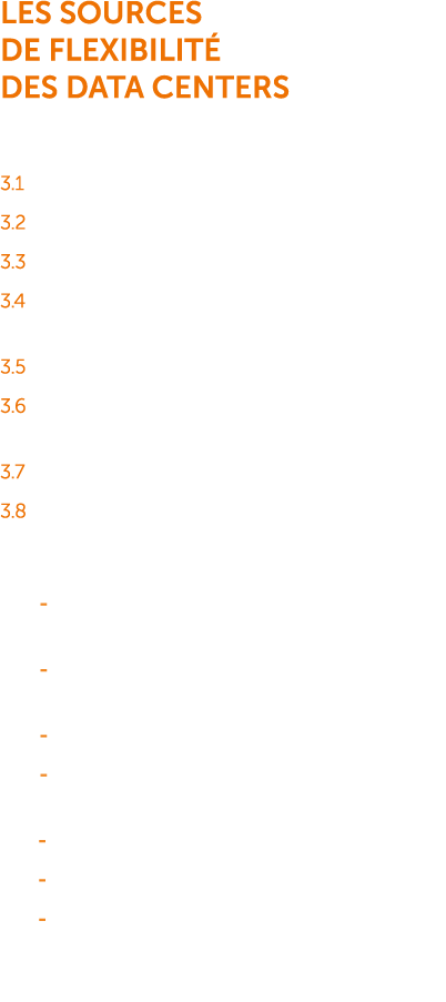 Les sources de flexibilit Des data centers 3.1 Alimentation sans interruption 22 3.2 Stockage stationnaire de batter...