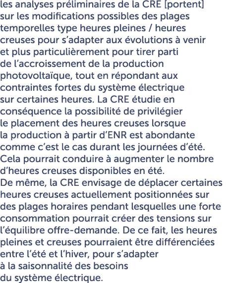 les analyses pr liminaires de la CRE [portent] sur les modifications possibles des plages temporelles type heures ple...