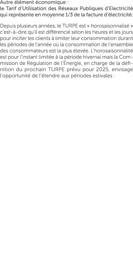 Autre l ment  conomique : le Tarif d’Utilisation des R seaux Publiques d’Electricit  qui repr sente en moyenne 1/3 d...