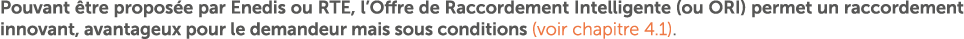 Pouvant tre propos e par Enedis ou RTE, l’Offre de Raccordement Intelligente (ou ORI) permet un raccordement innovan...