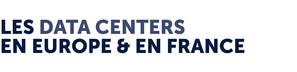 Les data centers en Europe & en France