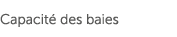 Capacit des baies