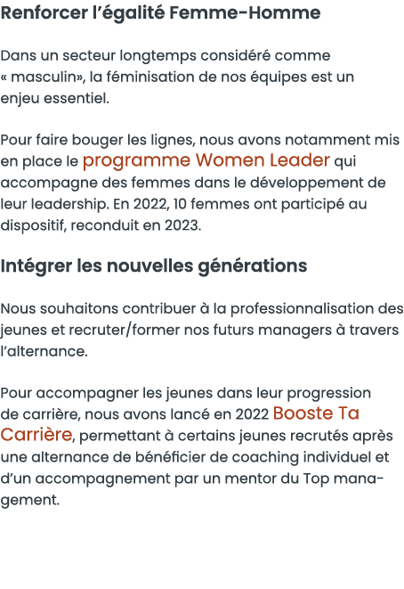 Renforcer l  galit  Femme-Homme Dans un secteur longtemps consid r  comme   masculin , la f minisation de nos  quipes   