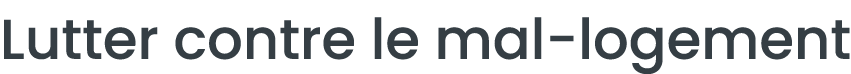 Lutter contre le mal-logement 