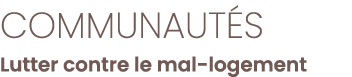 Communaut s Lutter contre le mal-logement 