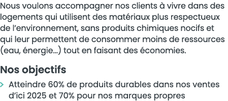 Nous voulons accompagner nos clients   vivre dans des logements qui utilisent des mat riaux plus respectueux de l env   