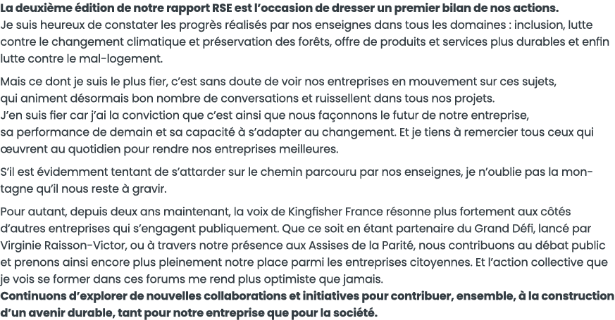 La deuxi me  dition de notre rapport RSE est l occasion de dresser un premier bilan de nos actions  Je suis heureux d   