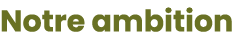 Notre ambition
