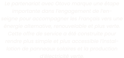 Le partenariat avec Otovo marque une  tape importante dans l engagement de l enseigne pour accompagner les Fran ais v   