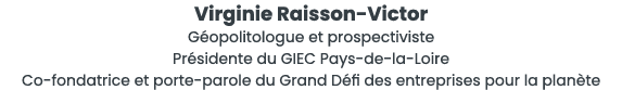 Virginie Raisson-Victor G opolitologue et prospectiviste Pr sidente du Giec Pays-de-la-Loire Co-fondatrice et porte-p   