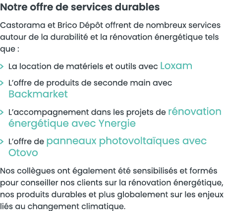 Notre offre de services durables Castorama et Brico D p t offrent de nombreux services autour de la durabilit  et la    