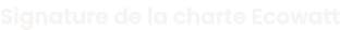 Signature de la charte Ecowatt